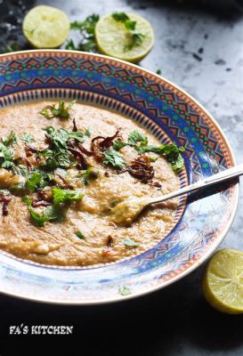 Haleem: Un Plat à la fois Riche et Doux, un Délice Savoureux pour les Papilles Adventurières !